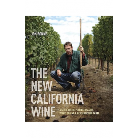 The New California Wine by Jon Bonné