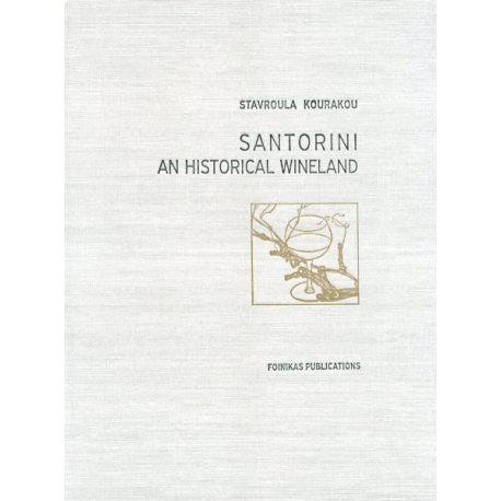 "Santorini, an Historical Wineland" by Stavroula Kourakou