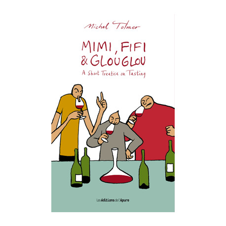 Mimi, Fifi & Glouglou 1: A short treatise on tasting